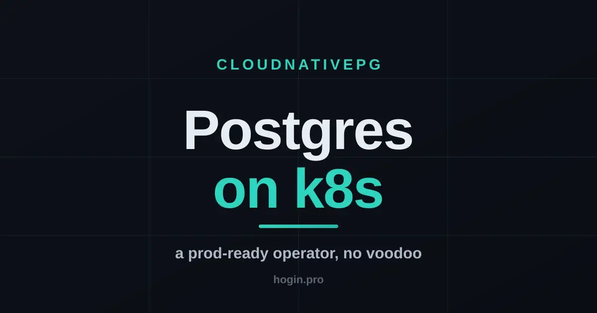 CloudNativePG: production-ready Postgres on Kubernetes without voodoo